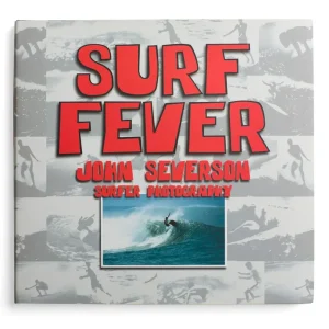 Prix Choc Livre de Surf JOHN SEVERSON - Masters of Surf Photography - Surf Fever (Volume 1) (signé)